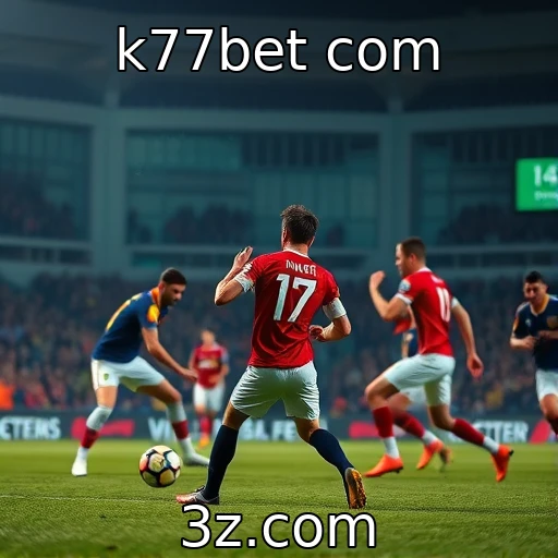 k77bet com - Análise do comportamento dos jogadores em 2025